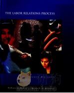 THE LABOR RELATIONS PROCESS   1997  PDF电子版封面  0030180090   