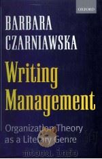 WRITING MANAGEMENT:ORGANIZATION THEORY AS ALITERARY GENRE（1999 PDF版）