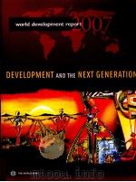 WORLD DEVELOPMENT REPORT 2007 DEVELOPMENT AND THE NEXT GENERATION（ PDF版）