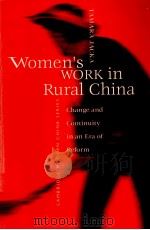WOMAN'S WORK IN RURAL CHINA:CHANGE ANDCONTINUITY IN AN ERA OF REFORM   1997  PDF电子版封面  0521599288  TAMARA JACKA 