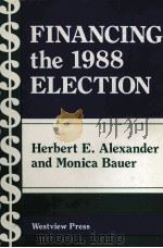 FINANCING THE 1988 ELECTION   1991  PDF电子版封面  0813382688   
