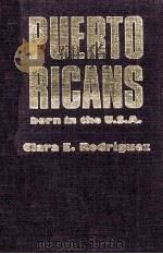 PUERTO PICANS:BORN IN THE U.S.A   1989  PDF电子版封面    CLARA E.RODRIGUEZ 