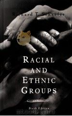 RACIAL AND ETHNIC GROUPS:SIXTH EDITION   1995  PDF电子版封面  0673523632   