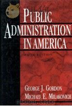 PUBLIC ADMINSITRATION IN AMERICA:FIFTH EDITION   1995  PDF电子版封面  0312089708   