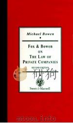FOX&BOWEN ON THE LAW OF PRIVATE COMPANIES   1995  PDF电子版封面  0421509406   