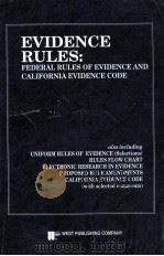 EVIDENCE RULES FEDERAL RULES OF EVIDENCE AND CALIFORNLA EVIDENCE CODE   1995  PDF电子版封面     