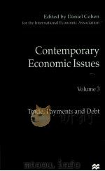 CONTEMPORARY ECONOMIC ISSUES VOLUME 3   1998  PDF电子版封面  033369807X  DANIEL COHEN 