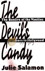 THE DEVIL'S CANDY THE BONFIRE OF THE VANITIES GOES TO HOLLYWOOD   1991  PDF电子版封面  0395569966  JULIE SALAMON 