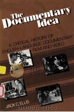THE DOCUMENTARY IDEA A CRITICAL HISTORY OF ENGLISH-LANGUAGE DOCUMENTARY FILM AND VIDEO（1989 PDF版）