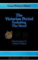 THE VICTORIAN PERIOD EXCLUDING THE NOVEL   1983  PDF电子版封面  0333283465   