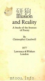 ILLUSION AND REALITY A STUDY OF THE SOURCES OF POETRY   1977  PDF电子版封面     
