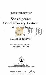 SHAKESPEARE：CONTEMPORARY CRITICAL APPROACHES   1980  PDF电子版封面  0838723764  HARRY R. GARVIN 