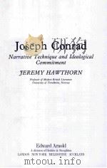 JOSEPH CONRAD NARRATIVE TECHNIQUE AND IDEOLOGICAL COMMITMENT   1990  PDF电子版封面  0340528591   