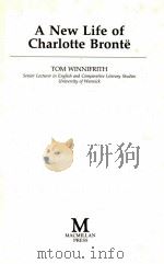 A NEW LIFE OF CHARLOTTE BRONTE   1988  PDF电子版封面  0333360117  TOM WINNIFRITH 