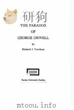 THE PARADOX OF GEORGE ORWELL   1961  PDF电子版封面    RICHARD J. VOORHEES 