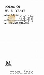 POEMS OF W.B. YEATS A NEW SELECTION   1984  PDF电子版封面    A. NORMAN JEFFARES 