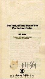 THE TEXTUAL TRADITION OF THE CANTERBURY TALES   1985  PDF电子版封面  0713164484  N.F. BLAKE 