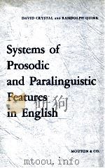 SYSTEMS OF PROSODIC AND PARALINGUISTIC FEATURES IN ENGLISH   1964  PDF电子版封面  9027905716   