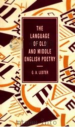 THE LANGUAGE OF OLD AND MIDDLE OLD AND MIDDLE ENGLISH POETRY   1996  PDF电子版封面  0312158696  G.A LESTER 