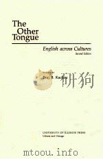THE OTHER TONGUE ENGLISH ACROSS CULTURES SECOND EDITION   1992  PDF电子版封面  0252018699  BRAJ B. KACHRU 