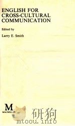ENGLISH FOR CROSS-CULTURAL COMMUNICATION   1981  PDF电子版封面    LARRY E. SMITH 