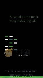 PERSONAL PRONOUNS IN PRESENT-DAY ENGLISH   1996  PDF电子版封面    KATIE WALES 