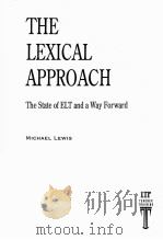 THE LEXICAL APPROACH THE STATE OF ELT AND A WAY FORWARD   1993  PDF电子版封面  090671799X   