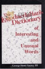 THE LOGODAEDALIAN'S DICTIONARY OG INTERESTING AND UNUSUAL WORDS   1989  PDF电子版封面  087249683X   