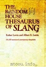 THE RANDOM HOUSE THESAURUS OF SLANG   1988  PDF电子版封面    ESTHER LEWIN AND ALBERT E.LEWI 