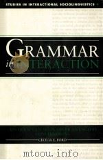 GRAMMAR IN INTERACTION   1993  PDF电子版封面    CECILIA E. FORD 
