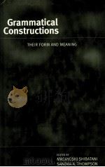 GRAMMATICAL CONSTRUCTIONS THEIR FORM AND MEANING   1996  PDF电子版封面  0138235399  MASAYOSHI SHIBATANI AND SANDRA 