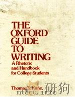 THE OXFORD GUIDE TO WRITING   1983  PDF电子版封面  0195032454  THOMAS S. KANE 