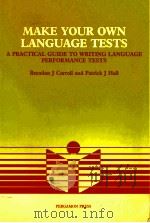 MAKE YOUR OWN LANGUAGE TESTS   1985  PDF电子版封面    BRENDAN J CARROLL AND PATRICK 