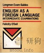 LONGMAN EXAM GUIDES ENGLISH AS A FOREIGN LANGUAGE   1986  PDF电子版封面    FELICITY O'DELL 