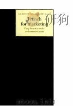 FRENCH FOR MARKETING USING FRENCH IN MEDIA AND COMMUNICATIONS   1997  PDF电子版封面  0521585007  R.E. BATCHELOR AND M. CHEBLI-S 