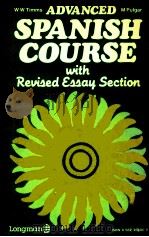 ADVANCED SPANISH COURSE WITH REVISED ESSAY SECTION   1971  PDF电子版封面  0582364809   