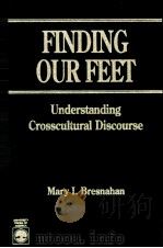 FINDING OUR FEET UNDERSTANDING CROSSCULTURAL DISCOURSE   1991  PDF电子版封面  0819182079   