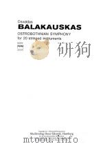 Ostrobothnian Symphony for 20 Stringed Instruments   1992  PDF电子版封面    O.Balakauskas曲 