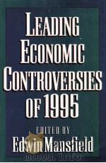 LEADING ECONOMIC CONTROVERSIES OF 1995   1995  PDF电子版封面  0393967115   