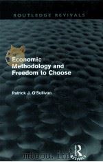 ECONOMIC METHODOLOGY AND FREEDOM TO CHOOSE   1987  PDF电子版封面  9780415618052   