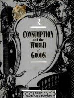 CONSUMPTION AND THE WORLD OF GOODS   1993  PDF电子版封面  0415037123   