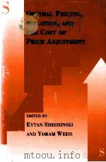 OPTIMAL PRICING PRICING INFLATION AND THE COST OF PRICE ADJUSTMENT   1992  PDF电子版封面  0262193329   