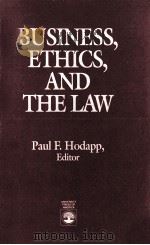 BUSINESS ETHICS AND THE LAW   1991  PDF电子版封面  0819178888   