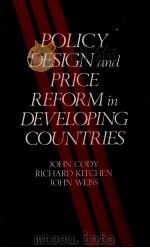 POLICY DESIGN AND PRICE REFORM IN DECELOPING COUNTRIES   1990  PDF电子版封面  0745007953   