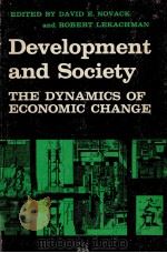 DEVELOPMENT AND SOCIETY:THE DYNAMICS OF ECONOMIC CHANGE   1964  PDF电子版封面     