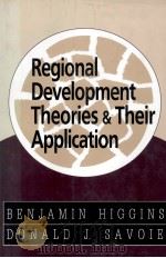 REGIONAL DEVELOPMENT THEORIES&THEIR   1993  PDF电子版封面  1560001607   
