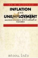 INFLATION AND UNEMPLOYMENT:MACROECONOMICS WITH A RANGE OF EQUILIBRIA   1989  PDF电子版封面  0631173013   