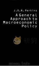 A GENERAL APPROACH TO MACROECONOMIC POLICY   1990  PDF电子版封面  0333485661   