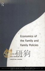 ECONOMICS OF THE FAMILY AND FAMILY POLICIES   1997  PDF电子版封面  0415149029   