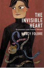 THE INVISIBLE HEART:ECONOMICS AND FAMILY VALUES   1993  PDF电子版封面  1565846559  NANCY FOLBRE 